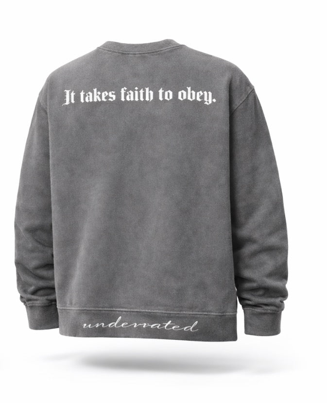 Underrated "It Takes Faith to Obey" – Vintage Crewneck